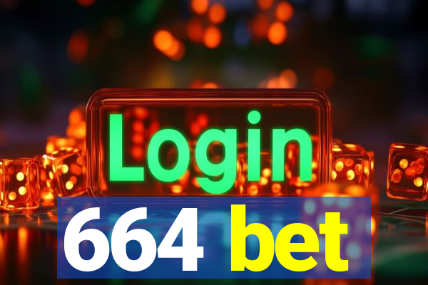 664 bet